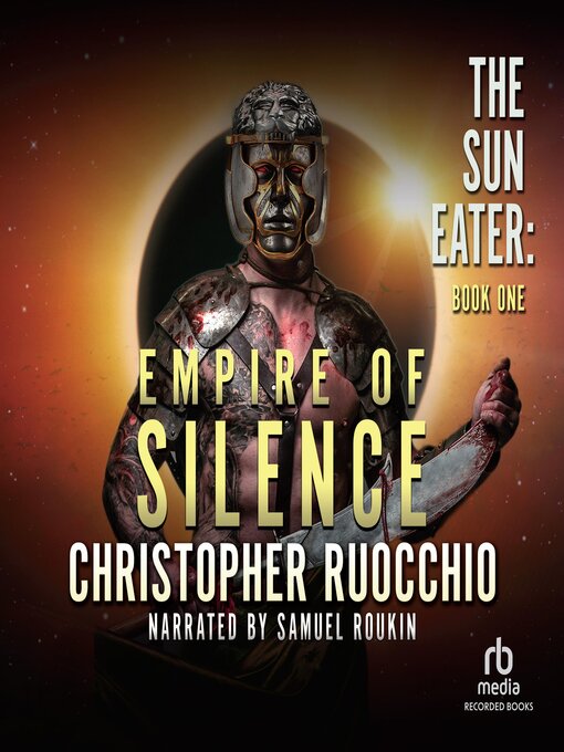 Title details for Empire of Silence by Christopher Ruocchio - Available